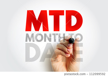 MTD Month To Date - period starting at the beginning of the current calendar month and ending at the current date, acronym text concept background MTD Month To Date - period starting at the beginning of the current calendar month and ending at the current date, acronym text concept background 112099592