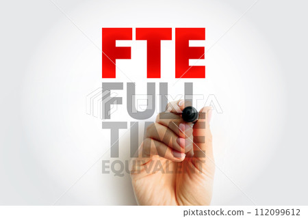 FTE Full Time Equivalent - employee's scheduled hours divided by the employer's hours for a full-time workweek, acronym text concept background 112099612
