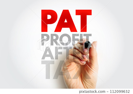 PAT Profit After Tax - amount that remains after a company has paid off all of its operating and non-operating expenses, acronym text concept background 112099632