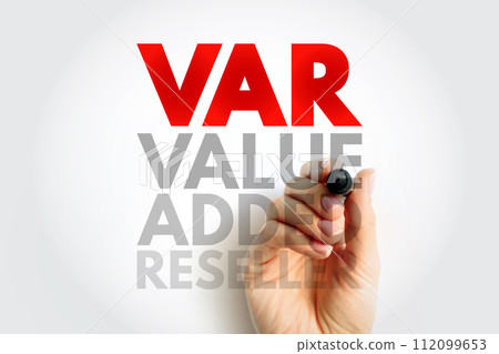 VAR - Value Added Reseller is a company that enhances another company's products by adding valuable features or services to those products, acronym text concept background 112099653