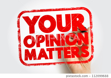 Your Opinion Matters text stamp, concept background 112099688