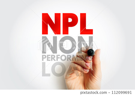NPL Non-Performing Loan - bank loan that is subject to late repayment or is unlikely to be repaid by the borrower in full, acronym text concept background NPL Non-Performing Loan - bank loan that is subject to late repayment or is unlikely to be repaid by the borrower in full, acronym text concept background 112099691