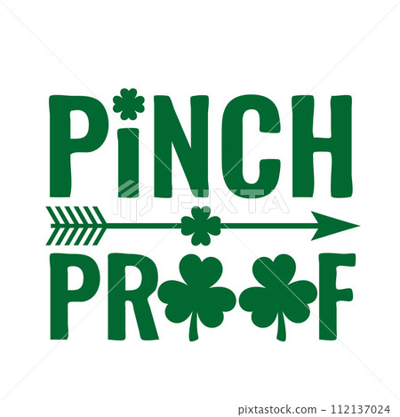 Pinch proof calligraphy hand lettering. Funny Saint Patricks day quote typography poster. Vector template for banner, sticker, flyer, shirt, etc. Pinch proof calligraphy hand lettering. Funny Saint Patricks day quote typography poster. Vector template for banner, sticker, flyer, shirt, etc. 112137024