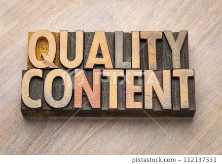 quality content  - word abstract in vintage letterpress wood type blocks, blogging and media concept 112137331