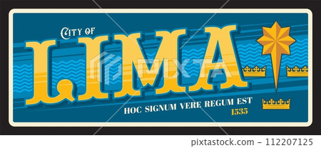 City of Lima in Peru. Vector travel plate or sticker, vintage tin sign, retro vacation postcard or journey signboard, luggage tag. Souvenir card with symbols and motto, foundation year City of Lima in Peru. Vector travel plate or sticker, vintage tin sign, retro vacation postcard or journey signboard, luggage tag. Souvenir card with symbols and motto, foundation year 112207125