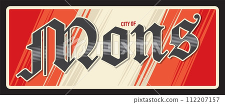 Mons Belgian travel sticker, vintage travel plate. Belgium city luggage tag and travel plaque municipality of Wallonia, and the capital of the province of Hainaut, Belgium Mons Belgian travel sticker, vintage travel plate. Belgium city luggage tag and travel plaque municipality of Wallonia, and the capital of the province of Hainaut, Belgium 112207157