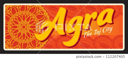 Agra Indian city sticker, retro travel plate, vector vintage sign. India retro poster, destination voyage old tin sign, baggage tag. City on banks of Yamuna river in Indian state of Uttar Pradesh 112207405