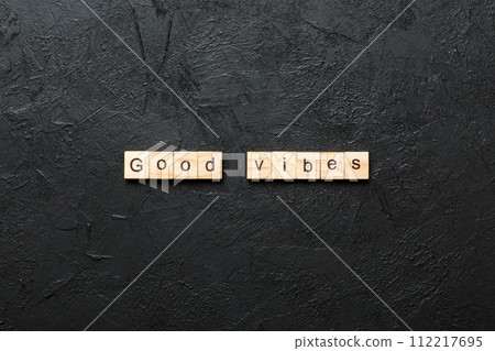 good vibes word written on wood block. good vibes text on table, concept good vibes word written on wood block. good vibes text on table, concept 112217695