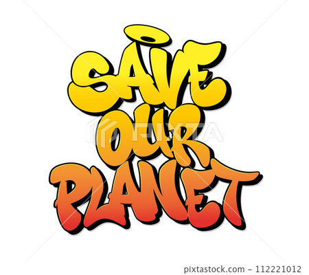 Save our planet font in graffiti style. Vector illustration. Save our planet font in graffiti style. Vector illustration. 112221012