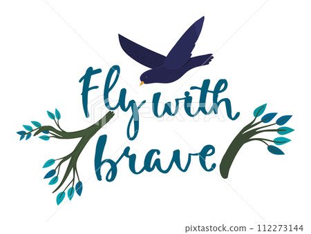 Bird flying over handlettered phrase Fly brave stylized branch elements. Inspiration quote nature freedom theme vector illustration Bird flying over handlettered phrase Fly brave stylized branch elements. Inspiration quote nature freedom theme vector illustration 112273144