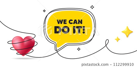 We can do it motivation quote. Continuous line art banner. Motivational slogan. Inspiration message. We can do it speech bubble background. Wrapped 3d heart icon. Vector 112299910