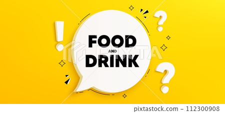Food and Drink tag. Chat speech bubble banner with questions. Kitchen food offer. Restaurant menu. Food and Drink speech bubble message. Quiz chat box. Vector 112300908