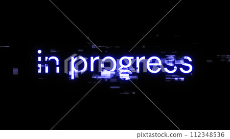 3D rendering in progress text with screen effects of technological glitches 112348536