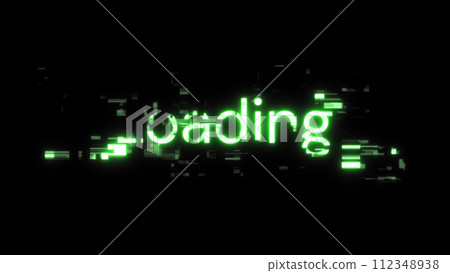 3D rendering loading text with screen effects of technological glitches 3D rendering loading text with screen effects of technological glitches 112348938