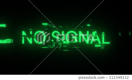 3D rendering no signal text with screen effects of technological glitches 3D rendering no signal text with screen effects of technological glitches 112349132