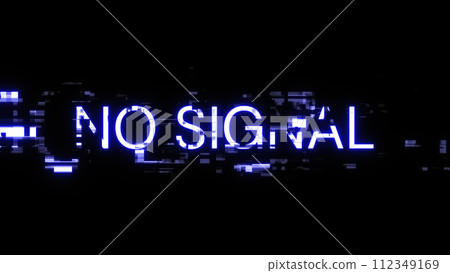 3D rendering no signal text with screen effects of technological glitches 3D rendering no signal text with screen effects of technological glitches 112349169