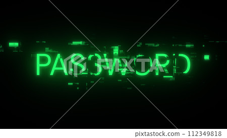 3D rendering password text with screen effects of technological glitches 3D rendering password text with screen effects of technological glitches 112349818