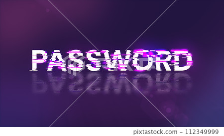 3D rendering password text with screen effects of technological glitches 3D rendering password text with screen effects of technological glitches 112349999
