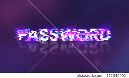 3D rendering password text with screen effects of technological glitches 3D rendering password text with screen effects of technological glitches 112350002