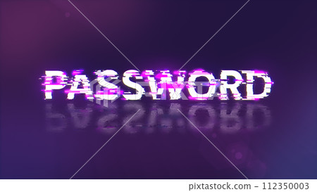 3D rendering password text with screen effects of technological glitches 3D rendering password text with screen effects of technological glitches 112350003