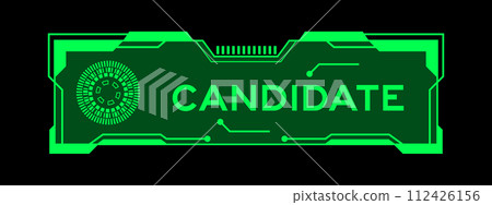 Green color of futuristic hud banner that have word candidate on user interface screen on black background Green color of futuristic hud banner that have word candidate on user interface screen on black background 112426156