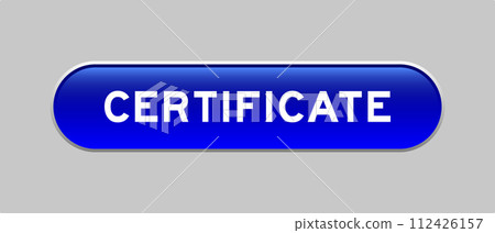 Blue color capsule shape button with word certificate on gray background Blue color capsule shape button with word certificate on gray background 112426157