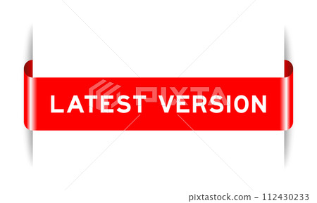 Red color inserted label banner with word latest version on white background Red color inserted label banner with word latest version on white background 112430233