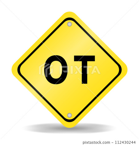 Yellow color transportation sign with word OT (abbreviation for overtime) on white background Yellow color transportation sign with word OT (abbreviation for overtime) on white background 112430244