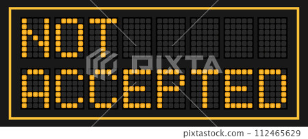 Orange color led banner in word not accepted on black background Orange color led banner in word not accepted on black background 112465629