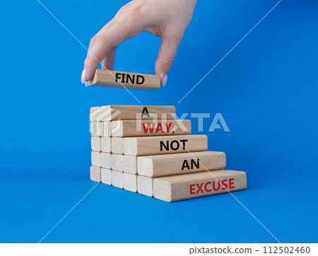 Find a Way not an Excuse symbol. Wooden blocks with words Find a Way not an Excuse. Beautiful blue background. Businessman hand. Business and Find a Way not an Excuse concept. Copy space. 112502460
