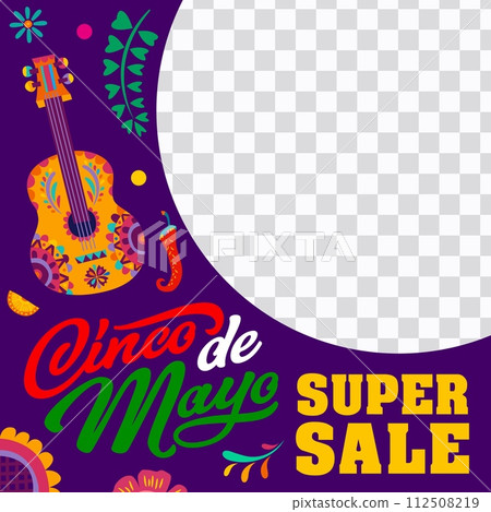 Cinco de Mayo mexican holiday super sale offer banner vector template. Mexico guitar, tropical flowers and chili pepper with round frame on transparent background. Discount price sale offer web post 112508219