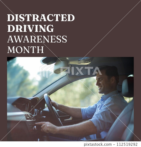 Composition of distracted driving awareness month text over caucasian man driving car Composition of distracted driving awareness month text over caucasian man driving car 112519292