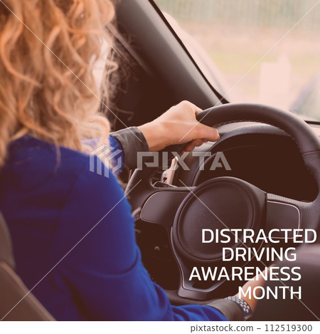 Composition of distracted driving awareness month text over caucasian woman driving car Composition of distracted driving awareness month text over caucasian woman driving car 112519300