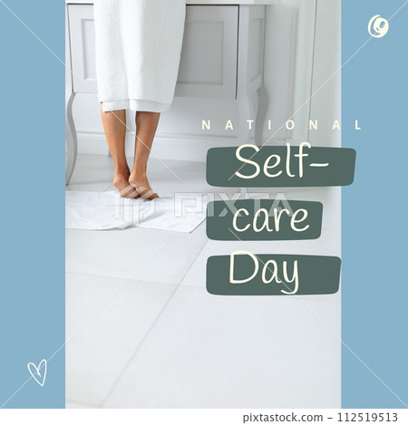 Composition of national self-care day text over caucasian woman standing in bathroom Composition of national self-care day text over caucasian woman standing in bathroom 112519513