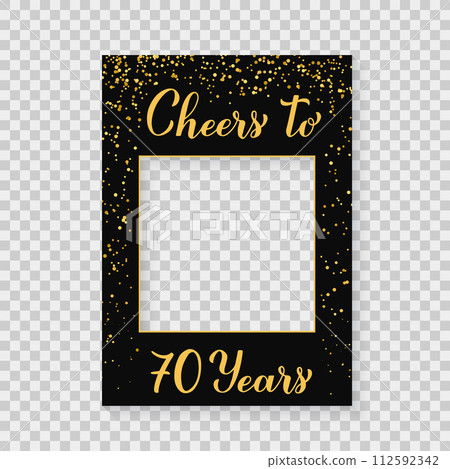 Cheers to 70 Years photo booth frame on a transparent background. 70th Birthday or anniversary photobooth props. Black and gold confetti party decorations. Vector template 112592342