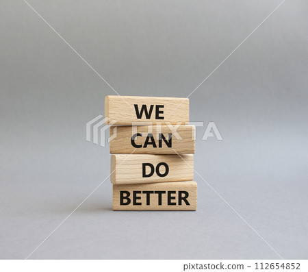 We Can Do Better symbol. Concept words We Can Do Better on wooden blocks. Beautiful grey background. Business and We Can Do Better concept. Copy space. We Can Do Better symbol. Concept words We Can Do Better on wooden blocks. Beautiful grey background. Business and We Can Do Better concept. Copy space. 112654852