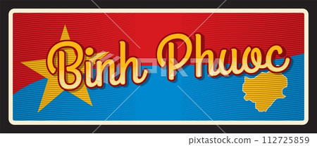Binh Phuoc province of Vietnam, Vietnamese region. Vector travel plate or sticker, vintage tin sign, retro vacation postcard or journey signboard, luggage tag. Plaque with map and flag 112725859