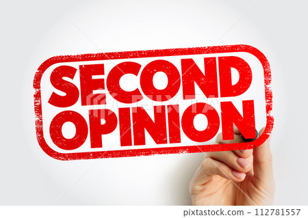 Second Opinion is an opinion on a matter disputed by two or more parties, text concept stamp Second Opinion is an opinion on a matter disputed by two or more parties, text concept stamp 112781557