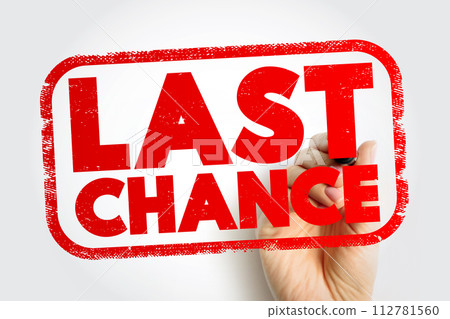 Last Chance text stamp, concept background Last Chance text stamp, concept background 112781560