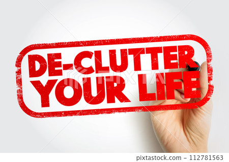De-Clutter Your Life text stamp, concept background De-Clutter Your Life text stamp, concept background 112781563