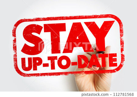 Stay Up To Date text stamp, concept background Stay Up To Date text stamp, concept background 112781568