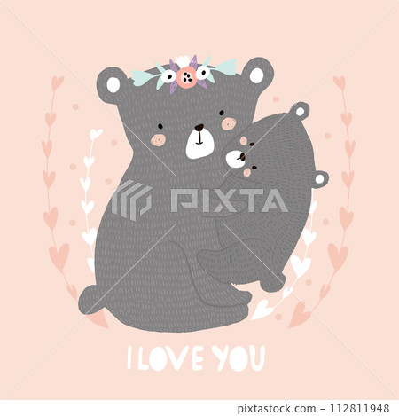 I love you. Cute cartoon Mom bear hugging baby bear illustration in scandinavian style. Childish print for nursery, kids apparel,poster, postcard. Vector Illustration I love you. Cute cartoon Mom bear hugging baby bear illustration in scandinavian style. Childish print for nursery, kids apparel,poster, postcard. Vector Illustration 112811948