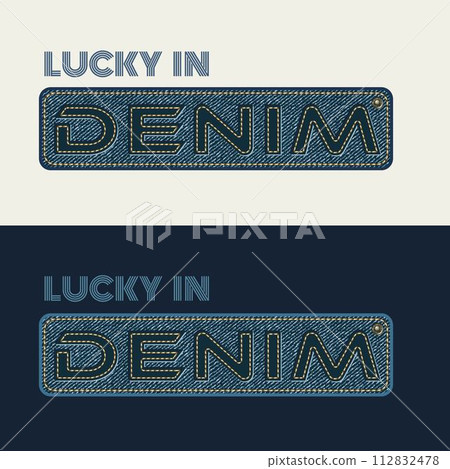 Horizontal denim label with text Lucky in Denim, jeans fabric texture. Embossed letters with yellow stitches. Detailed composition in vintage style. For clothing, t shirt, surface design. Horizontal denim label with text Lucky in Denim, jeans fabric texture. Embossed letters with yellow stitches. Detailed composition in vintage style. For clothing, t shirt, surface design. 112832478