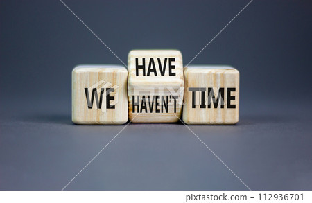 We have or not time symbol. Concept word We have or have not time on beautiful wooden cubes. Beautiful grey table grey background. Business and we have or not time concept. Copy space. We have or not time symbol. Concept word We have or have not time on beautiful wooden cubes. Beautiful grey table grey background. Business and we have or not time concept. Copy space. 112936701