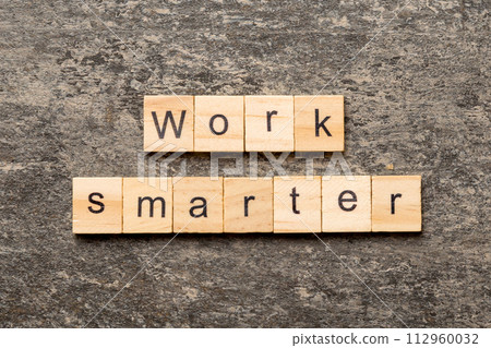 work smarter word written on wood block. work smarter text on table, concept. work smarter word written on wood block. work smarter text on table, concept. 112960032