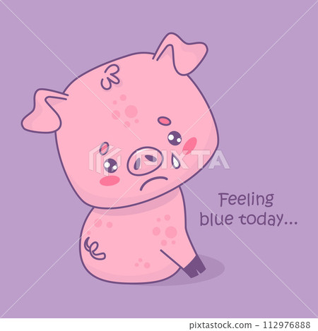 Unhappy sad pig with tear. Vector illustration. Card with funny cartoon animal character with slogan. Kids collection. 112976888