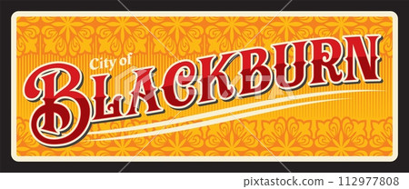 Blackburn town in Lancashire UK England. Vector travel plate or sticker, vintage tin sign, retro vacation postcard or journey signboard, luggage tag. Souvenir card with floral ornaments 112977808