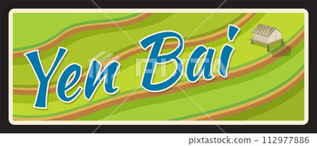 Yen Bai Vietnam region plate, tin travel plaque, tourist sticker. Vietnam province card, asian vacation travel retro vector tin sign with tea plantations or rice field and cottage house Yen Bai Vietnam region plate, tin travel plaque, tourist sticker. Vietnam province card, asian vacation travel retro vector tin sign with tea plantations or rice field and cottage house 112977886