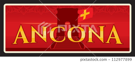 Ancona city and seaport in Marche region in central Italy. Vector travel plate, vintage tin sign, retro welcoming postcard design. Old plaque with architecture arch and flag, ornaments Ancona city and seaport in Marche region in central Italy. Vector travel plate, vintage tin sign, retro welcoming postcard design. Old plaque with architecture arch and flag, ornaments 112977899