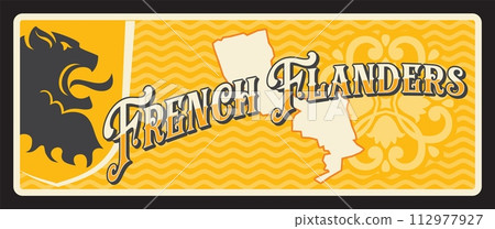 French Flanders historical county in France. Vector travel plate, vintage tin sign, retro postcard design. Comte de Flandre old plaque with territory map and coat of arms, flag with lion 112977927